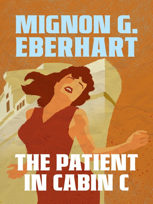 Title details for The Patient in Cabin C by Mignon G. Eberhart - Wait list